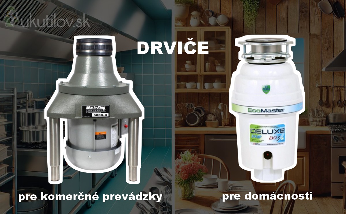 Drviče pre domácnosti aj pre komerčné prevádzky